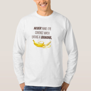Rolig present med BANAN.  ALDRIG någonsin ha ögonk T Shirt