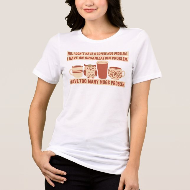 Rolig problem med kaffemuggssamlarorganisation t shirt (Framsida)