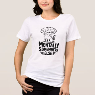 Rolig Psykiskt Någon Annanstans Katt Drömmer T Shirt