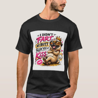 Rolig Pug "Jag Pratade Inte Min Rumpa Blåste Dig E T Shirt