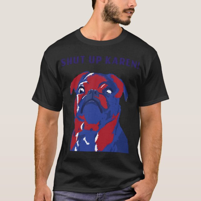 Rolig pug Karen anpassad t Shirt (Framsida)