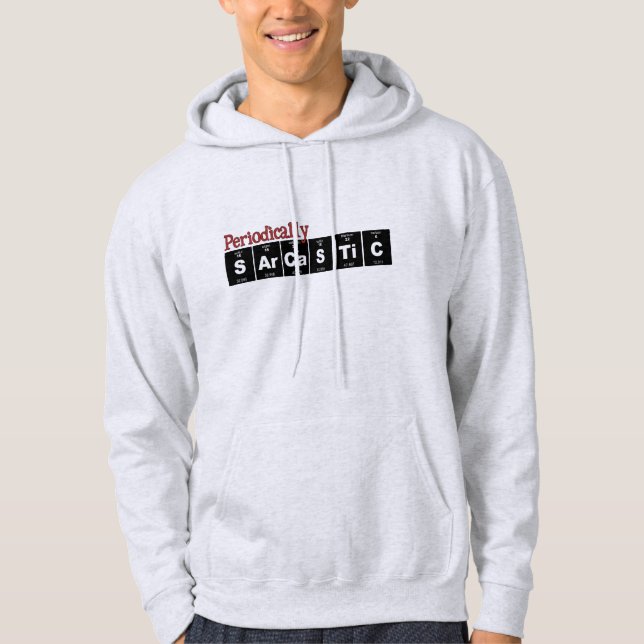 Rolig PulloverHoodie: Periodvis sarkastiskt Sweatshirt (Framsida)