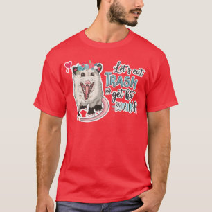 Rolig pungråtta Låt oss Eatrash Och Bli Påkörd Av  T Shirt