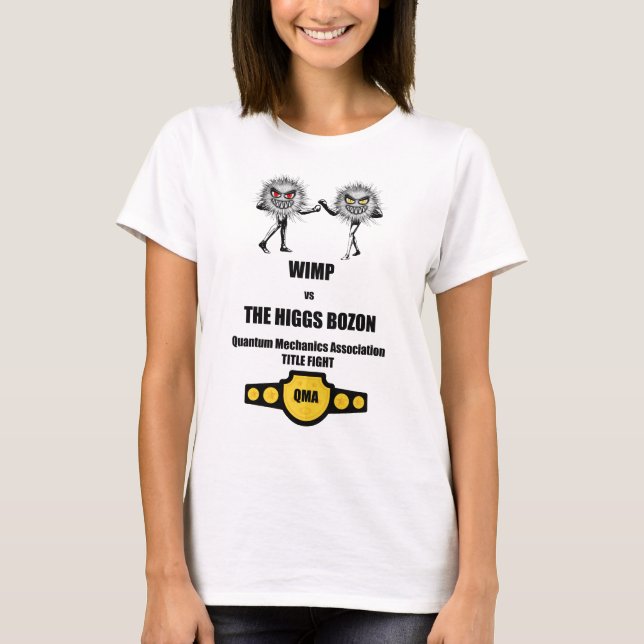 Rolig Quantum mekanikerWIMP vs Higgsen Bozon Tee Shirt (Framsida)