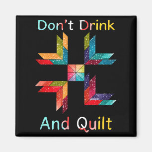 Rolig Quiltning Sy inte drick och quilt gåva F Magnet