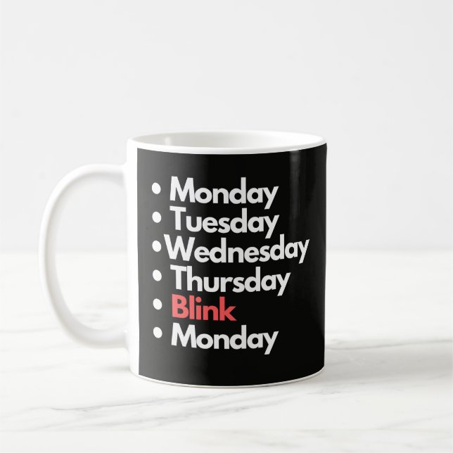 Rolig Relaterbar Måndag Vecko Schema Skämt Design Kaffemugg (Vänster)