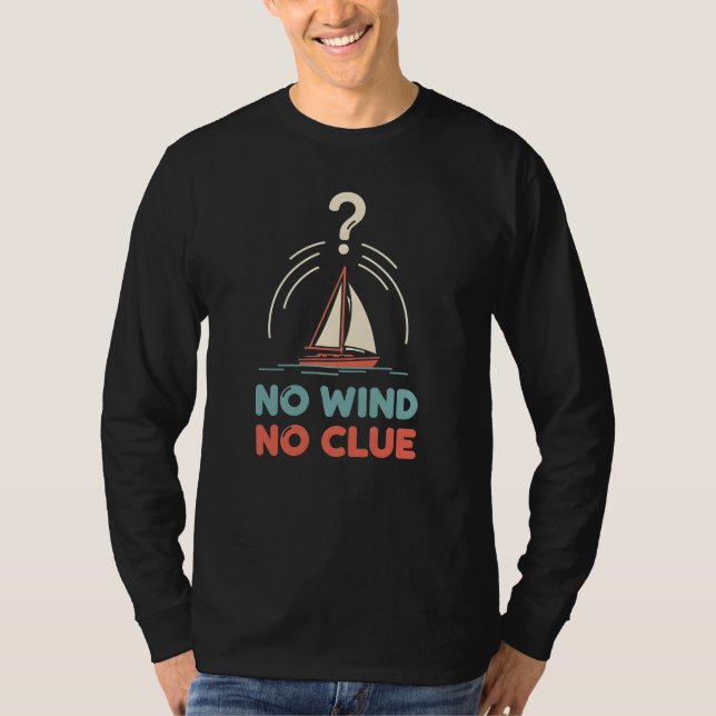 Rolig Retro Segling "Ingen Vind Ingen Aning"  T Shirt (Framsida)