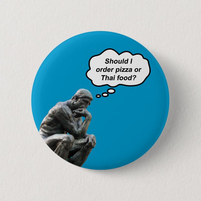 Rolig Rodin Tänkaren Staty - Pizza eller Thai Mat? Knapp (Framsida)