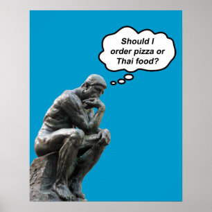 Rolig Rodin Tänkaren Staty - Pizza eller Thai Mat? Poster