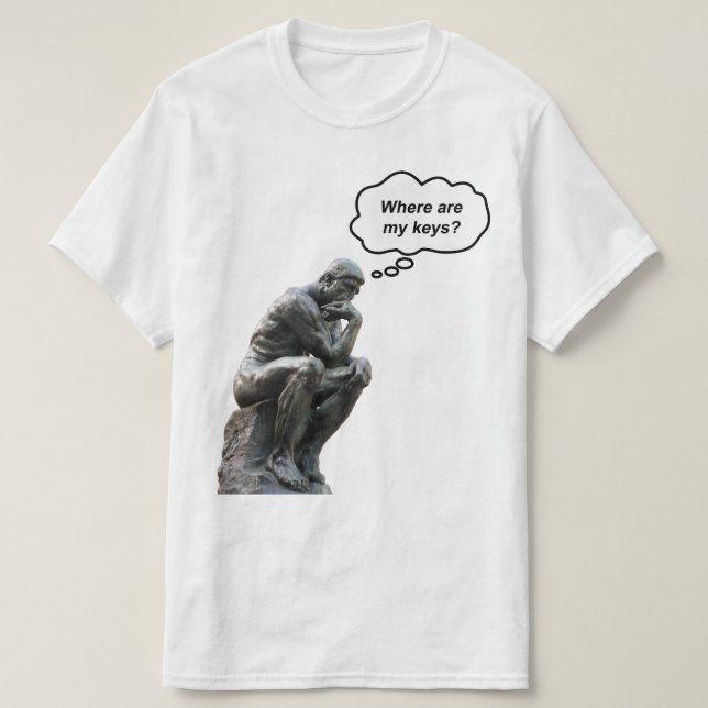 Rolig Rodins Tänkare-staty - Var Är Mina Nycklar? Tee (Design framsida)