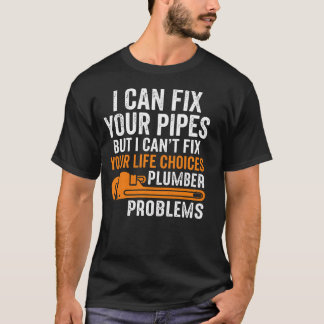 Rolig rörmokare Jag kan fixa dina rör Sarksatisk T Shirt