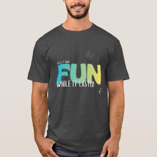 Rolig Så Länge Det Varade T-Shirt
