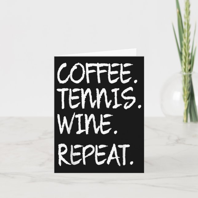 Rolig Sägelse Kaffe Tennis Vin Upprepa Kvinnor Män Kort (Framsida)