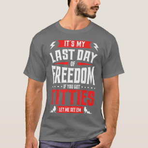 Rolig Sängkammare Min Sista Dag Av Frihet Mäns G T Shirt