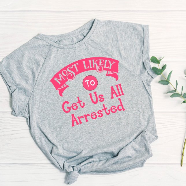 Rolig Sängkammartjej Mest Sannolikt Få Oss Anhålln T Shirt (Skapare uppladdad)