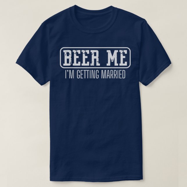 Rolig Sängledningsparty Öl Mig Jag Blir Gift T Shirt (Design framsida)