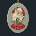 Rolig Santa jul underbara Time för en öl Julgransprydnad Keramik<br><div class="desc">Vår roliga vintage som blinkar jultomten "är det,  den mest underbara tiden produkter för för en öl" för fördelande glädje denna julhelg.</div>
