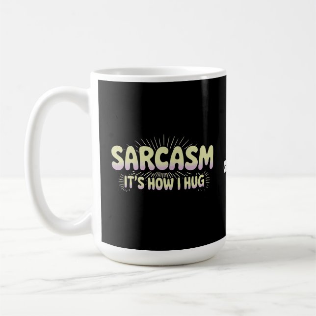 Rolig Sarcasm Är Hur Jag Kramar Vänner Familjer De Kaffemugg (Vänster)