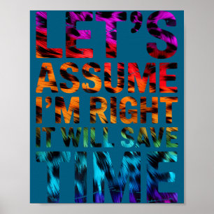 Rolig sarkastisk låt oss anta att jag har rätt så poster