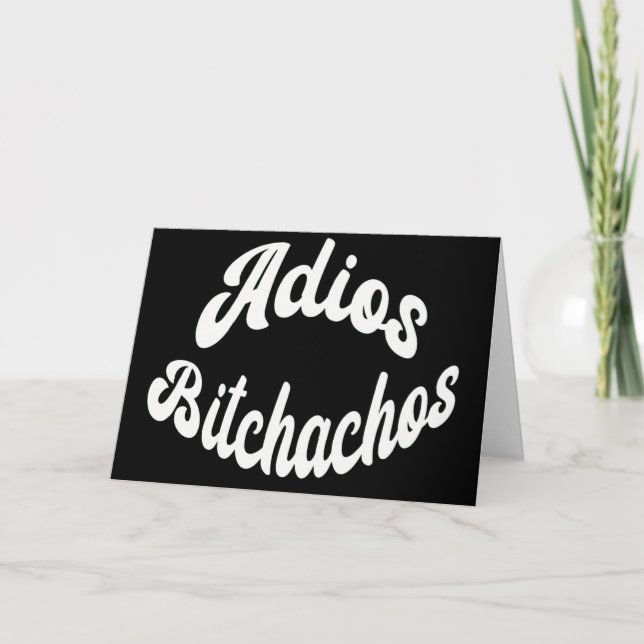 Rolig Sarksast Adios Bitchachos Sassy Farväl Kort (Framsida)