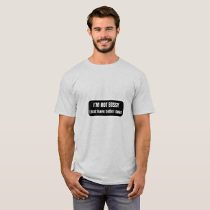 Rolig Sarksastisk Citat – Jag Är Inte Bossig, Jag T Shirt