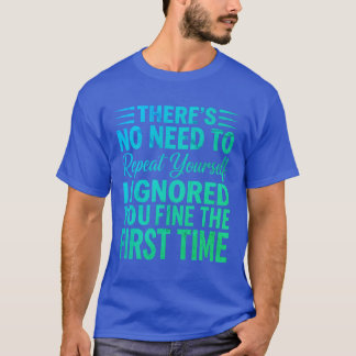 Rolig Sarksastisk Citat Jag Ignorerade Dig Bra T Shirt