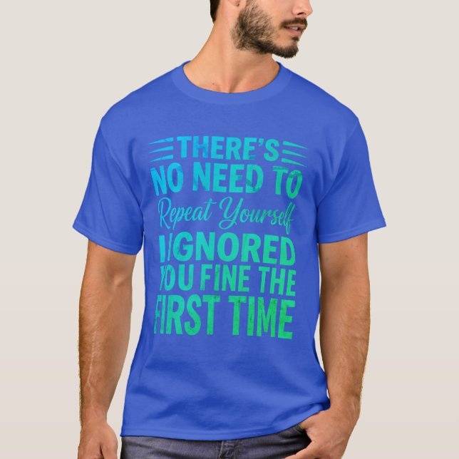 Rolig Sarksastisk Citat Jag Ignorerade Dig Bra T Shirt (Framsida)