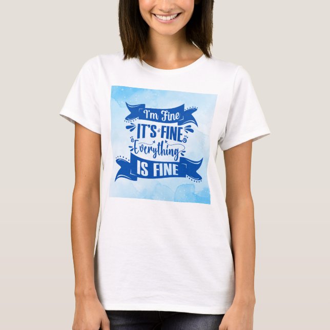 Rolig Sarksastisk Citat - "Jag Mår Bra" Design T Shirt (Framsida)