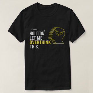 Rolig Sarksastisk Citat Vänta Låt Mig Överväga T Shirt