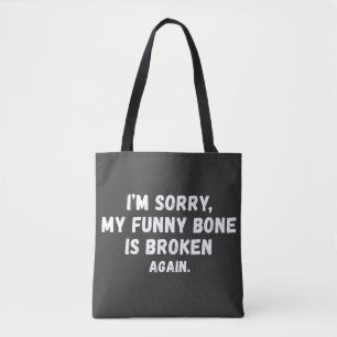 Rolig Sarksastisk "Min Funny Bone är trasig igenTo Tygkasse