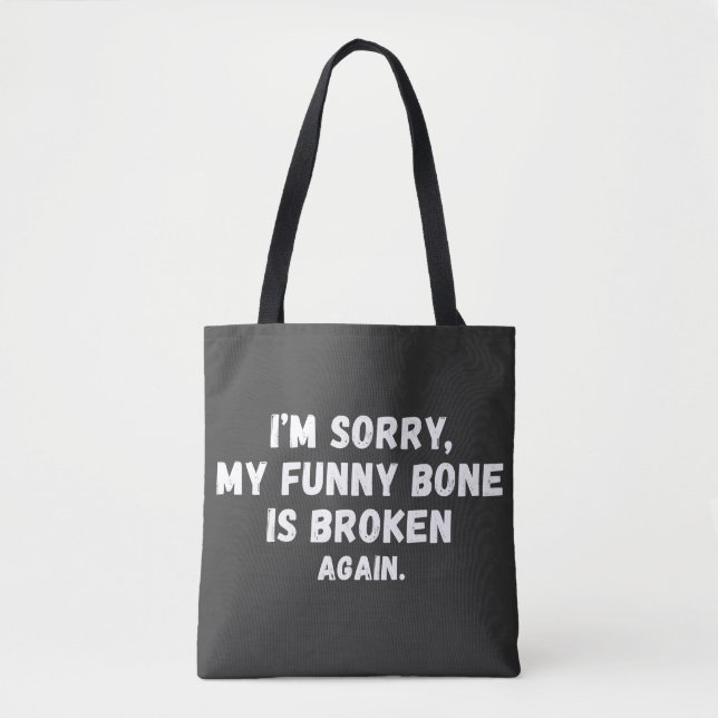 Rolig Sarksastisk "Min Funny Bone är trasig igenTo Tygkasse (Framsida)
