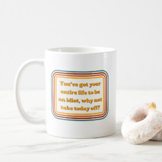 Rolig Sarksastisk Retro Citat Kaffemugg 