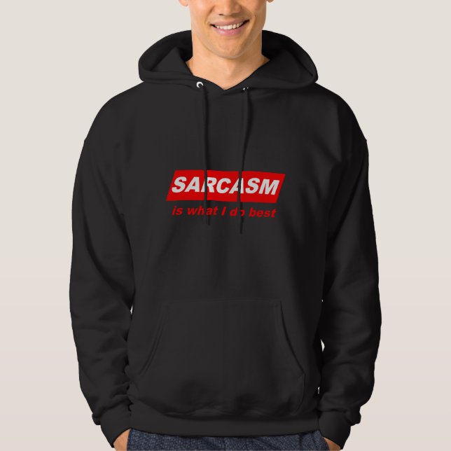 Rolig Sarksastisk Sarksasm är vad jag gör Bäst Nör Hoodie (Framsida)