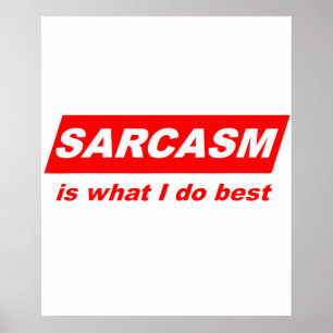 Rolig Sarksastisk Sarksasm är vad jag gör Bäst Nör Poster