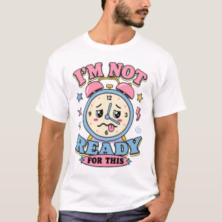 Rolig Sarksastisk Väckarklocka Inte Redo för Skola T Shirt