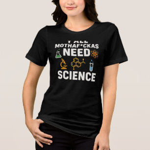 Rolig Sarksastisk Vetenskaplig Citat - Ni Behöver  T Shirt