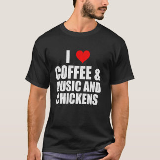 Rolig Sats Jag älskar kaffe musik och höns Hönsäls T Shirt