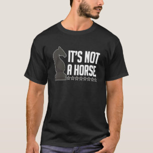 Rolig Schack Riddare Spelare Det Är Inte En Häst ! T Shirt