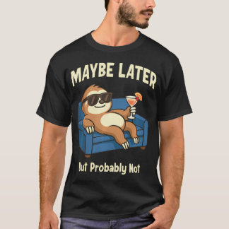 Rolig Sengångare Senare Kanske Men Förmodligen Int T Shirt