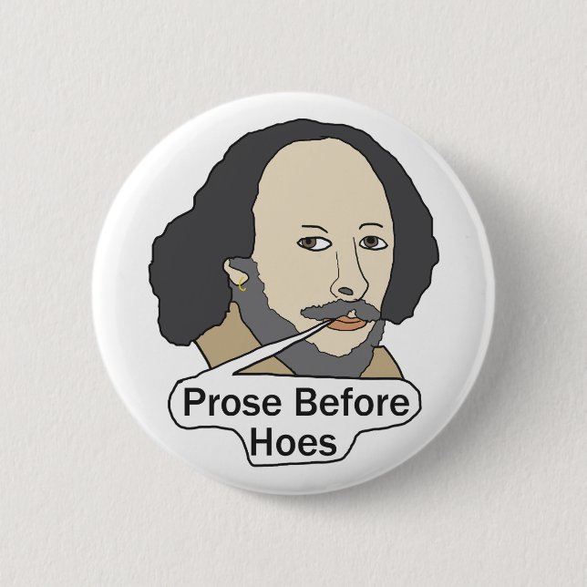 Rolig Shakespeare-citat - Prosa före horor Knapp (Framsida)
