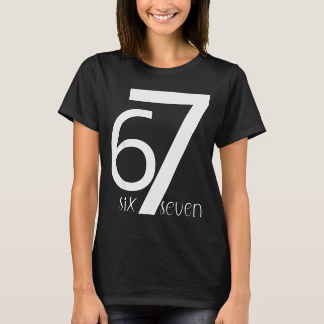 Rolig Six Seven 6 7 Meme Design 6 7  T Shirt (Framsida)