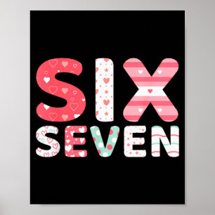 Rolig Six Seven 6 7 Meme Gen Alpha Slang 6 7 Valen Poster