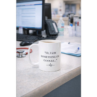 Rolig sjuksköterskekopp “Jag såg det på Google” An Kaffemugg