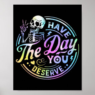 Rolig Skelett Ha Dagen Du Förtjänar Motivation Poster