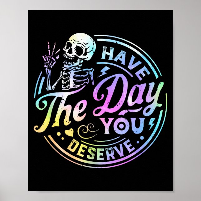 Rolig Skelett Ha Dagen Du Förtjänar Motivation Poster (Framsidan)