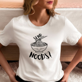 Rolig “Skicka nudlar” Nudelskål T Shirt
