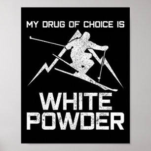 Rolig skidtröja - Mitt läkemedel är vitt pulver Poster