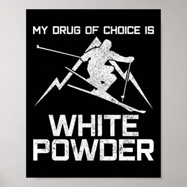 Rolig skidtröja - Mitt läkemedel är vitt pulver Poster (Framsidan)