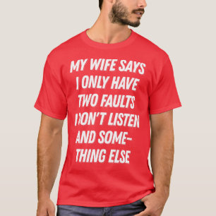 Rolig skjorta för make Min fru säger att jag har 2 T Shirt