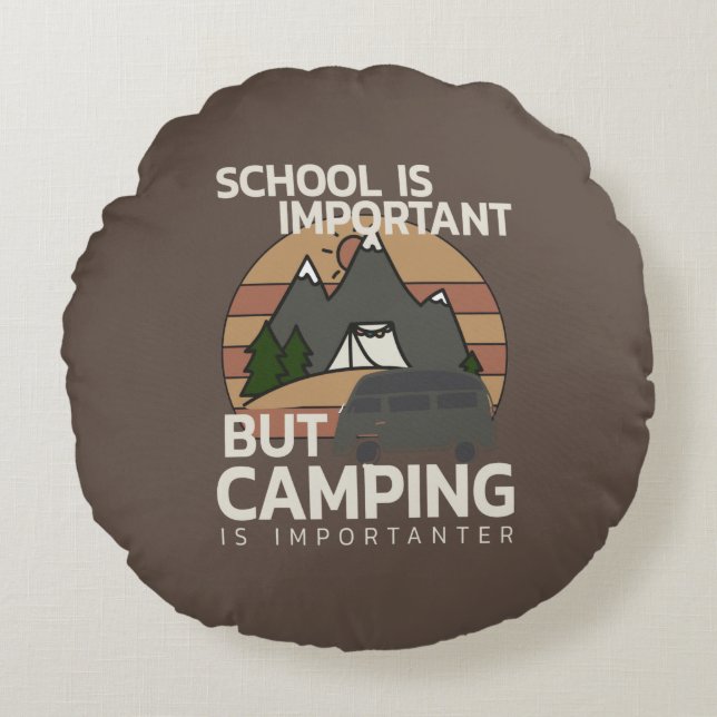 Rolig skola är viktig Camping är Viktigare Rund Kudde (Framsidan)
